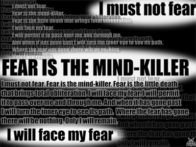 Fear is the Mind-killer